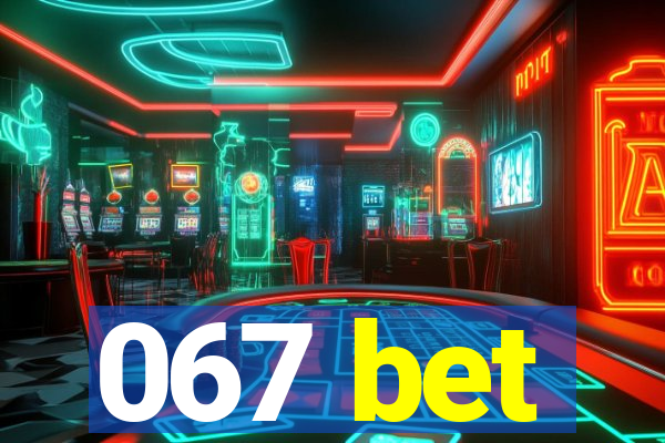 067 bet